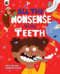 Cover image for All the Nonsense in my Teeth