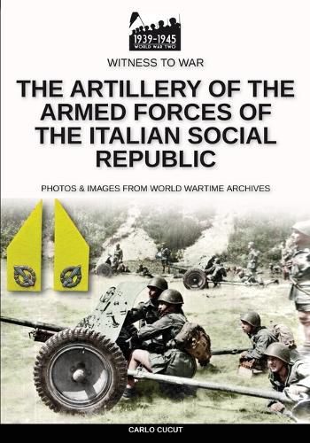 Cover image for The artillery of the Armed Forces of the Italian Social Republic