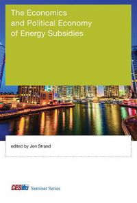 Cover image for The Economics and Political Economy of Energy Subsidies