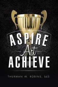 Cover image for Aspire, ACT, Achieve