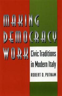 Cover image for Making Democracy Work: Civic Traditions in Modern Italy
