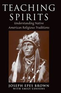 Cover image for Teaching Spirits: Understanding Native American Religious Traditions