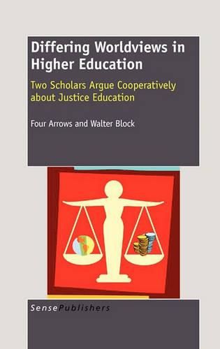 Cover image for Differing Worldviews in Higher Education: Two Scholars Argue Cooperatively about Justice Education