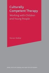 Cover image for Culturally Competent Therapy: Working with Children and Young People