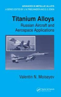 Cover image for Titanium Alloys: Russian Aircraft and Aerospace Applications