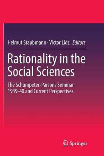 Cover image for Rationality in the Social Sciences: The Schumpeter-Parsons Seminar 1939-40 and Current Perspectives