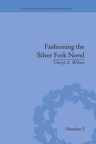 Cover image for Fashioning the Silver Fork Novel