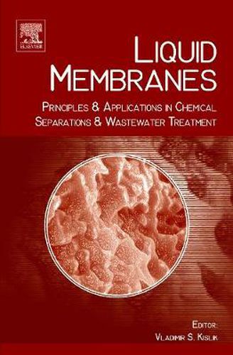 Cover image for Liquid Membranes: Principles and Applications in Chemical Separations and Wastewater Treatment