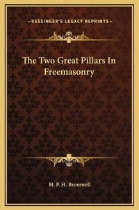 Cover image for The Two Great Pillars in Freemasonry