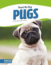 Cover image for That's My Dog: Pugs