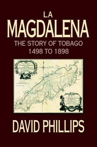 Cover image for La Magdalena: The Story of Tobago 1498 to 1898