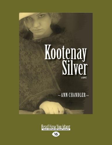 Kootenay Silver: A Novel