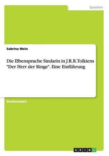 Cover image for Die Elbensprache Sindarin in J.R.R. Tolkiens Der Herr der Ringe. Eine Einfuhrung