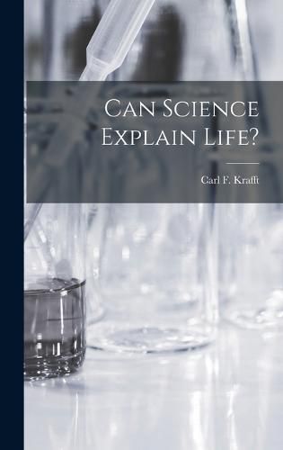 Cover image for Can Science Explain Life?