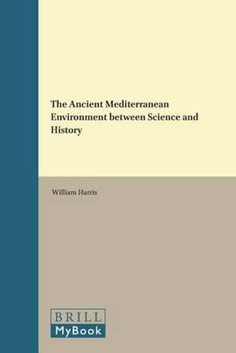 The Ancient Mediterranean Environment between Science and History