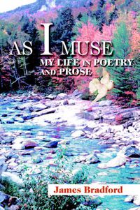 Cover image for As I Muse: My Life in Poetry and Prose