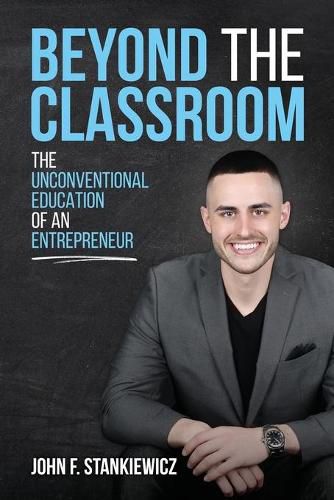 Cover image for Beyond the Classroom: The Unconventional Education of an Entrepreneur