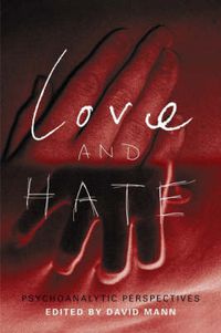 Cover image for Love and Hate: Psychoanalytic Perspectives