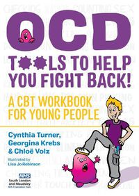 Cover image for OCD  - Tools to Help You Fight Back!: A CBT Workbook for Young People