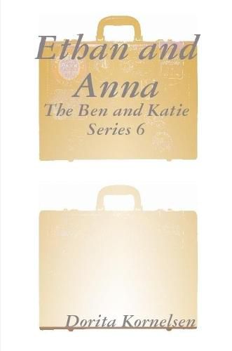 Ethan and Anna (The Ben and Katie Series 6)