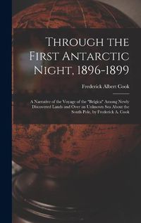 Cover image for Through the First Antarctic Night, 1896-1899