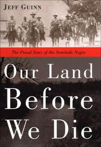 Cover image for Our Land Before We Die: The Proud Story of the Seminole Negro