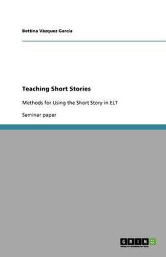 Cover image for Teaching Short Stories: Methods for Using the Short Story in ELT
