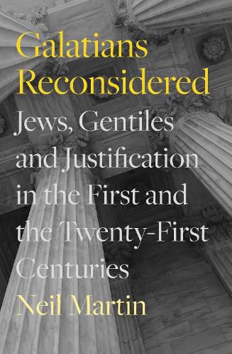 Cover image for Galatians Reconsidered: Jews, Gentiles, and Justification in the First and the Twenty-First Centuries