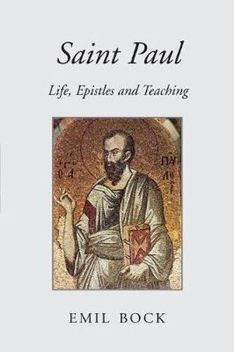 Cover image for Saint Paul: Life, Epistles and Teaching