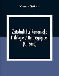 Cover image for Zeitschrift Fur Romanische Philologie / Herausgegeben (XII Band)