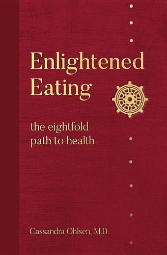 Cover image for Enlightened Eating: The Eightfold Path to Health