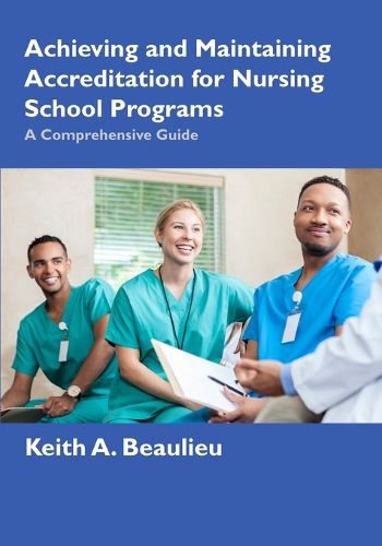 Cover image for Achieving and Maintaining Accreditation for Nursing School Programs