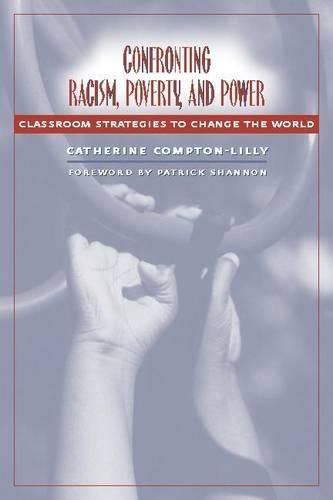 Cover image for Confronting Racism, Poverty, and Power: Classroom Strategies to Change the World