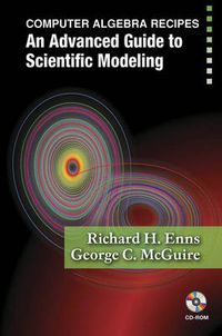 Cover image for Computer Algebra Recipes: An Advanced Guide to Scientific Modeling