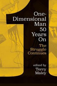 Cover image for One-Dimensional Man 50 Years On: The Struggle Continues