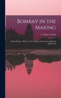 Cover image for Bombay in the Making