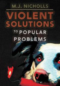 Cover image for Violent Solutions to Popular Problems