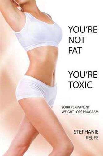 Cover image for You're not fat. You're toxic.