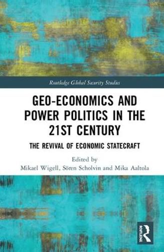 Cover image for Geo-economics and Power Politics in the 21st Century: The Revival of Economic Statecraft