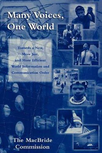 Cover image for Many Voices, One World: Towards a New, More Just, and More Efficient World Information and Communication Order