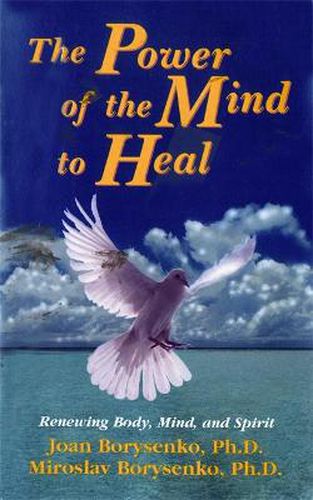 Cover image for Power of the Mind to Heal: Renewing Body, Mind and Spirit