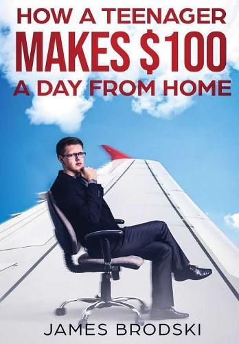 Cover image for How a Teenager Makes $100 a Day From Home