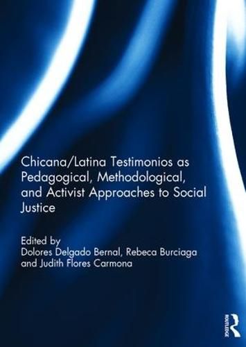 Cover image for Chicana/Latina Testimonios as Pedagogical, Methodological, and Activist Approaches to Social Justice