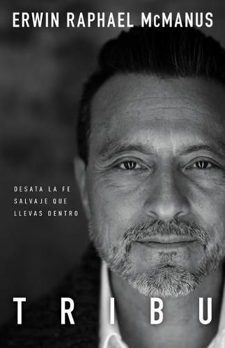 Cover image for Tribu: Desata La Fe Salvaje Que Llevas Dentro