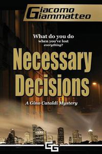 Cover image for Necessary Decisions: A Gino Cataldi Mystery