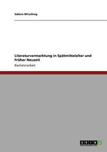 Cover image for Literaturvermarktung in Spatmittelalter und Fruher Neuzeit