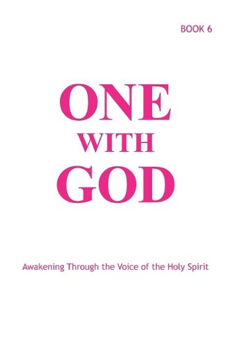 Cover image for One With God: Awakening Through the Voice of the Holy Spirit - Book 6