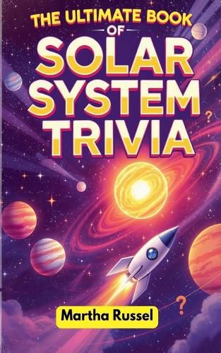 Cover image for The Ultimate Book of Solar System Trivia