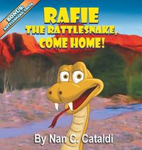 Cover image for Rafie The Rattlesnake, Come Home!