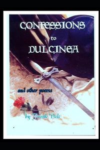 Cover image for Confessions to Dulcinea And Other Poems: s